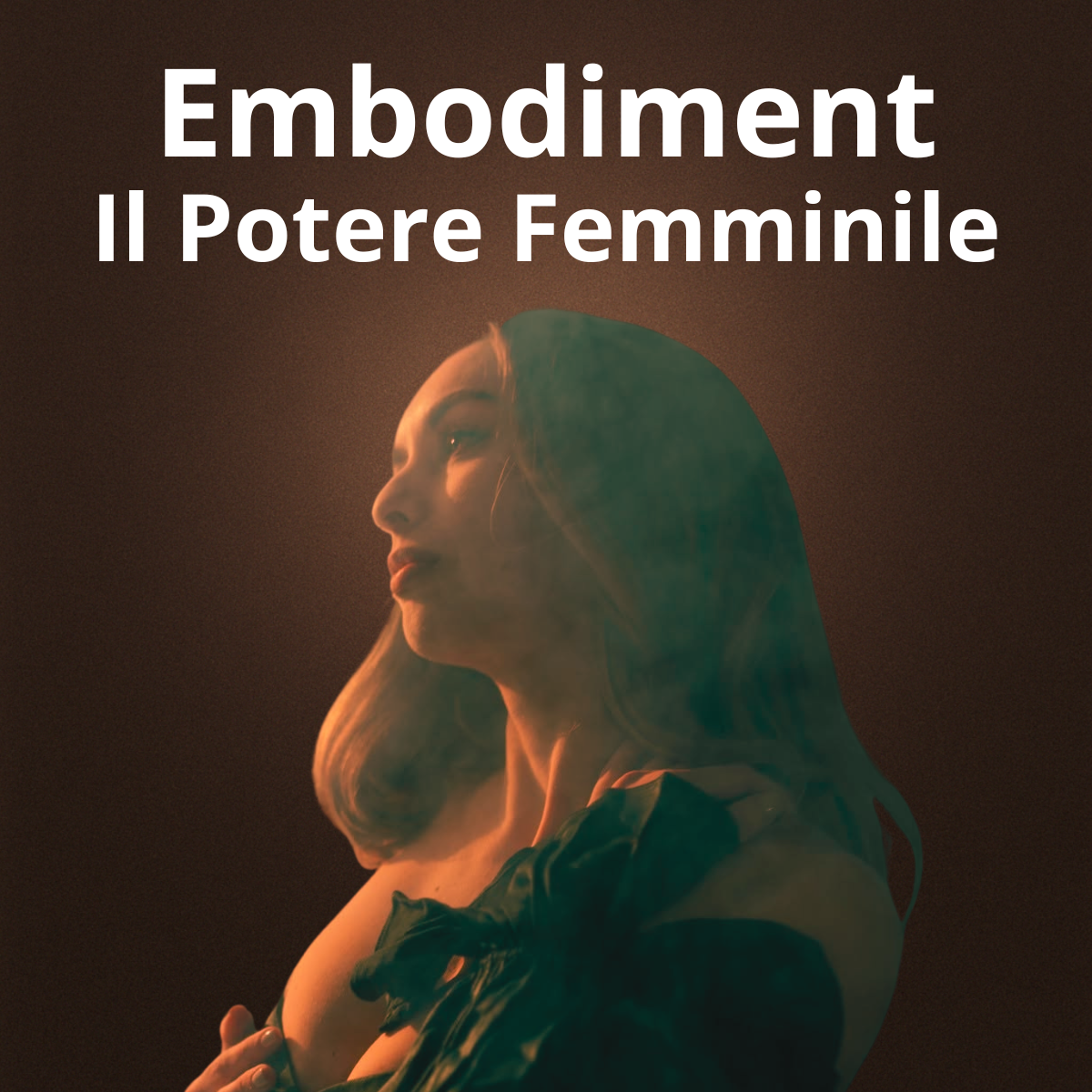 Embodiment - Il Potere Femminile