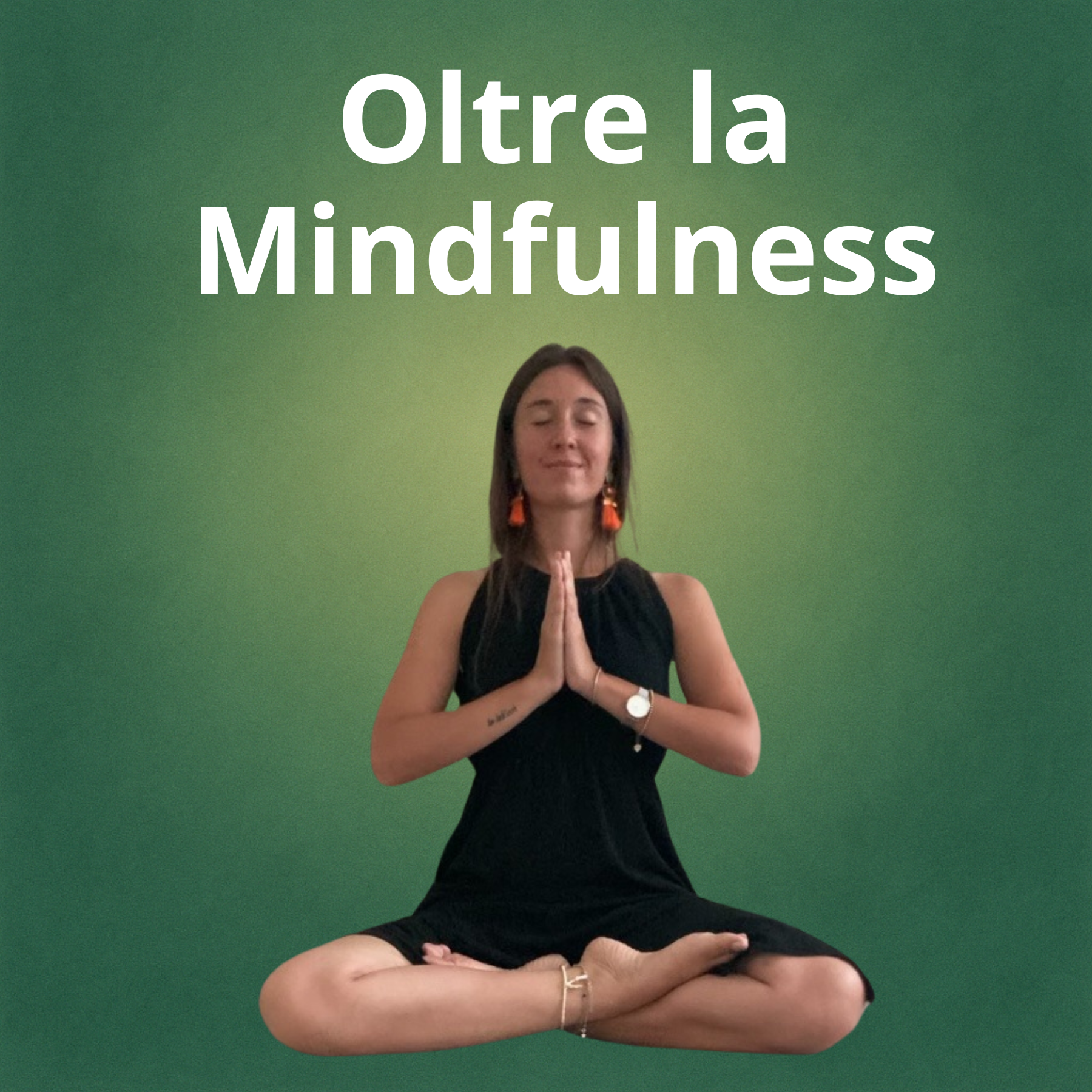 Oltre la Mindfulness